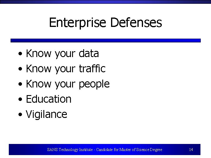 Enterprise Defenses • Know your data • Know your traffic • Know your people