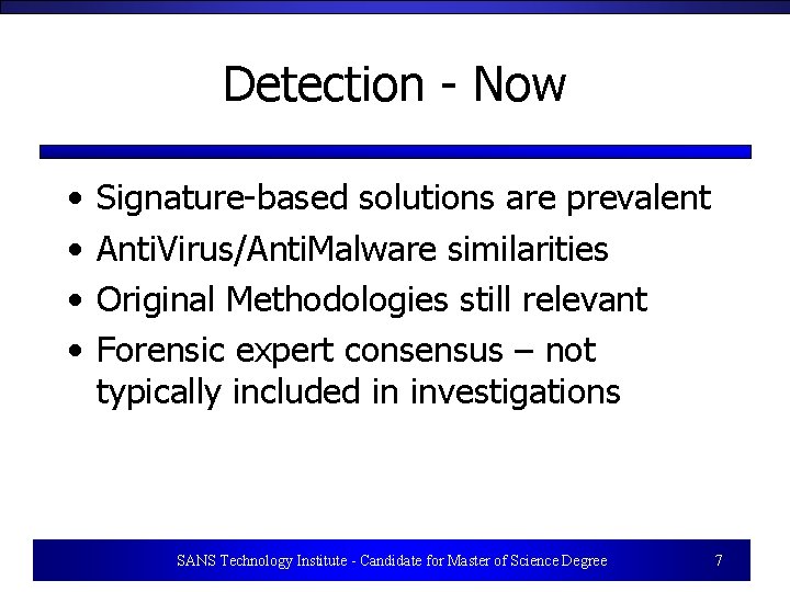 Detection - Now • • Signature-based solutions are prevalent Anti. Virus/Anti. Malware similarities Original