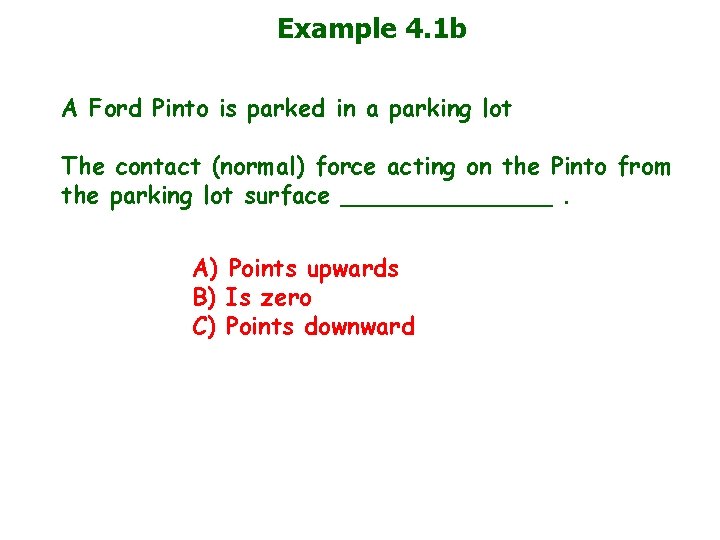 Example 4. 1 b A Ford Pinto is parked in a parking lot The
