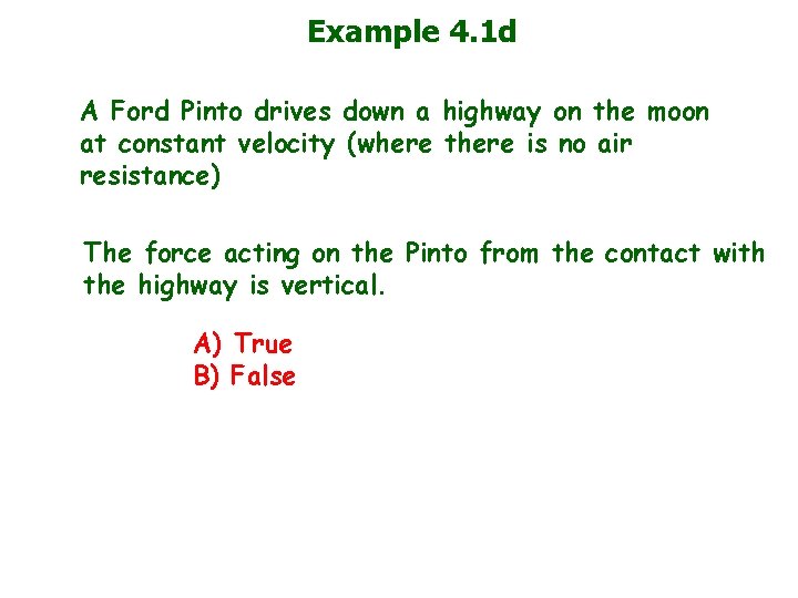 Example 4. 1 d A Ford Pinto drives down a highway on the moon