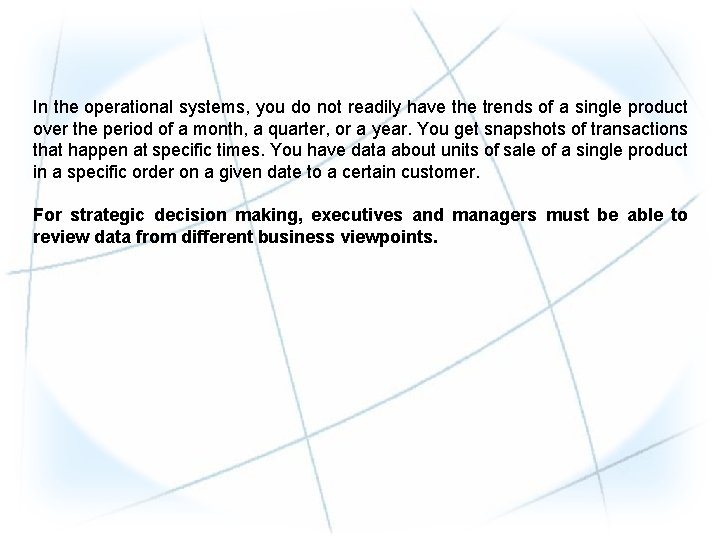 In the operational systems, you do not readily have the trends of a single In the operational systems, you do not readily have the trends of a single