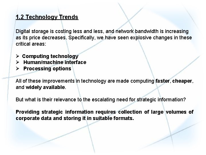 1. 2 Technology Trends Digital storage is costing less and less, and network bandwidth 1. 2 Technology Trends Digital storage is costing less and less, and network bandwidth