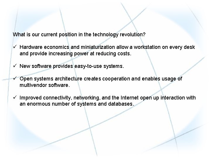 What is our current position in the technology revolution? ü Hardware economics and miniaturization What is our current position in the technology revolution? ü Hardware economics and miniaturization