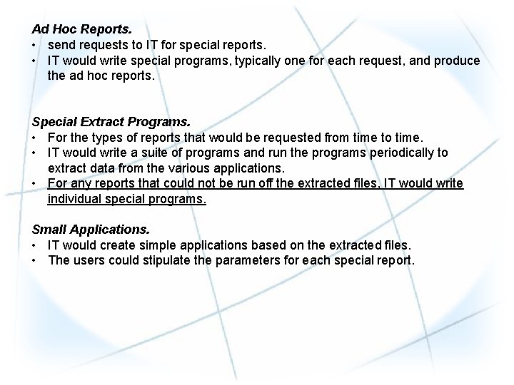 Ad Hoc Reports. • send requests to IT for special reports. • IT would Ad Hoc Reports. • send requests to IT for special reports. • IT would