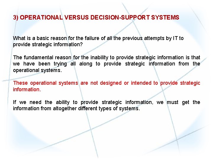 3) OPERATIONAL VERSUS DECISION-SUPPORT SYSTEMS What is a basic reason for the failure of 3) OPERATIONAL VERSUS DECISION-SUPPORT SYSTEMS What is a basic reason for the failure of