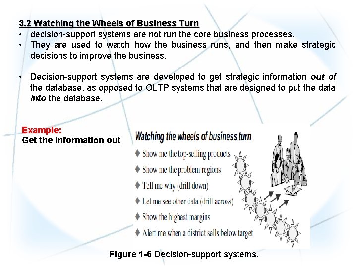 3. 2 Watching the Wheels of Business Turn • decision-support systems are not run 3. 2 Watching the Wheels of Business Turn • decision-support systems are not run