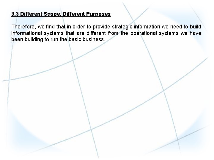 3. 3 Different Scope, Different Purposes Therefore, we find that in order to provide 3. 3 Different Scope, Different Purposes Therefore, we find that in order to provide