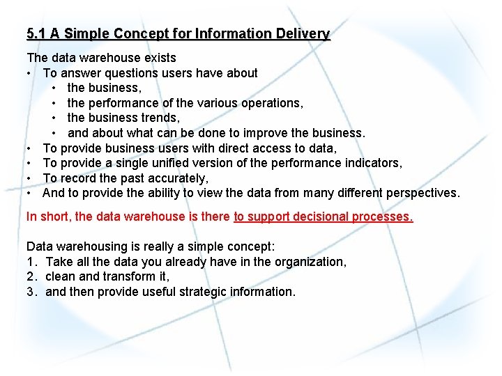 5. 1 A Simple Concept for Information Delivery The data warehouse exists • To 5. 1 A Simple Concept for Information Delivery The data warehouse exists • To