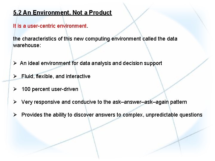 5. 2 An Environment, Not a Product It is a user-centric environment. the characteristics 5. 2 An Environment, Not a Product It is a user-centric environment. the characteristics