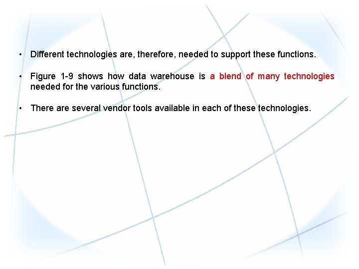 • Different technologies are, therefore, needed to support these functions. • Figure 1 • Different technologies are, therefore, needed to support these functions. • Figure 1
