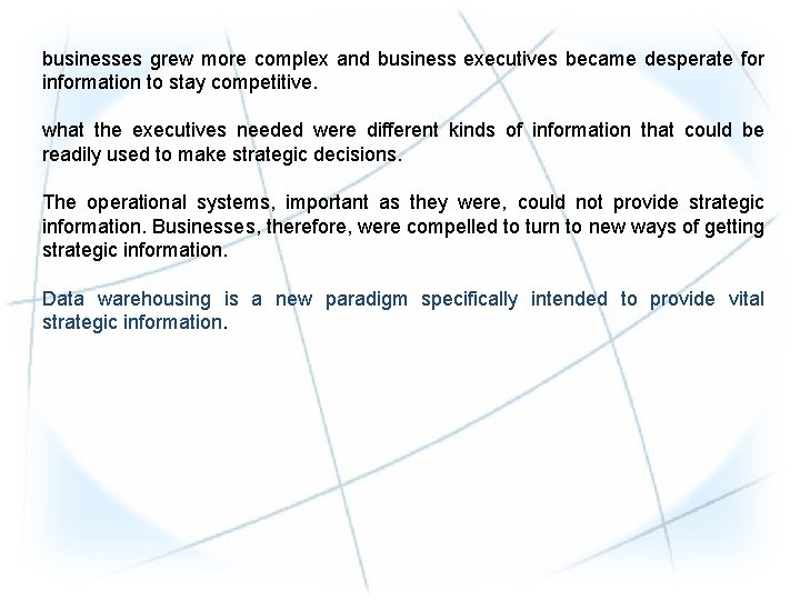 businesses grew more complex and business executives became desperate for information to stay competitive. businesses grew more complex and business executives became desperate for information to stay competitive.