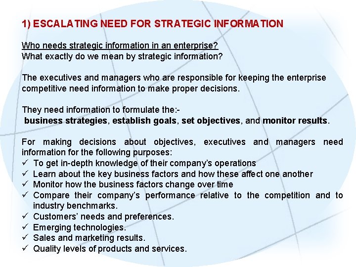 1) ESCALATING NEED FOR STRATEGIC INFORMATION Who needs strategic information in an enterprise? What 1) ESCALATING NEED FOR STRATEGIC INFORMATION Who needs strategic information in an enterprise? What