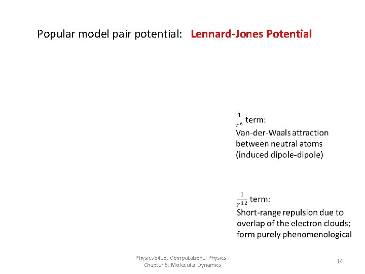 Popular model pair potential: Lennard-Jones Potential Physics 5403: Computational Physics - Chapter 6: Molecular