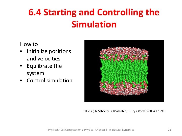 6. 4 Starting and Controlling the Simulation How to • Initialize positions and velocities