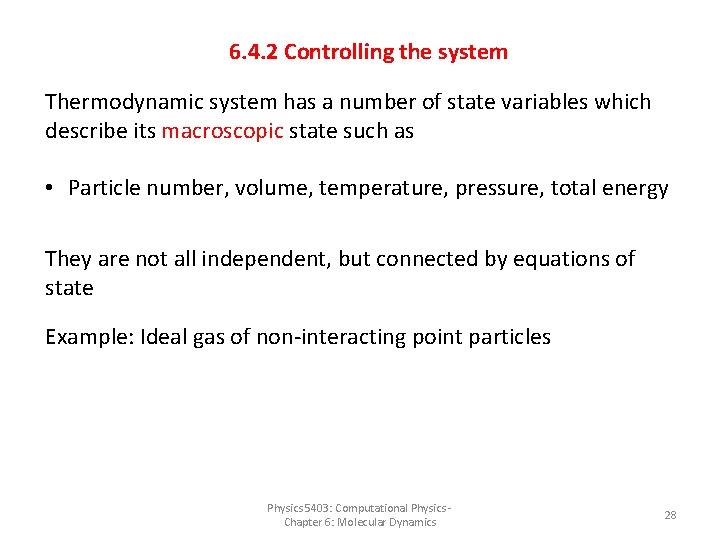 6. 4. 2 Controlling the system Thermodynamic system has a number of state variables