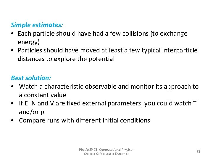 Simple estimates: • Each particle should have had a few collisions (to exchange energy)