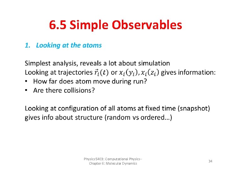 6. 5 Simple Observables Physics 5403: Computational Physics - Chapter 6: Molecular Dynamics 34