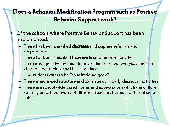 Does a Behavior Modification Program such as Positive Behavior Support work? • Of the