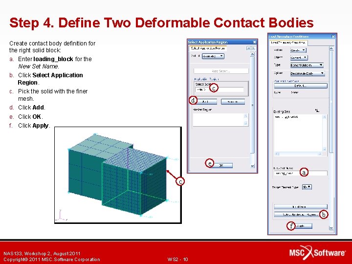Step 4. Define Two Deformable Contact Bodies Create contact body definition for the right