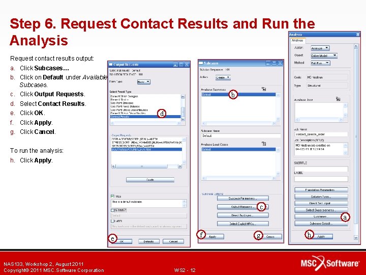 Step 6. Request Contact Results and Run the Analysis Request contact results output: a.