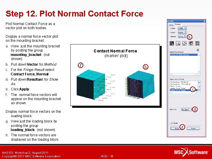 Step 12. Plot Normal Contact Force as a vector plot on both bodies. Display