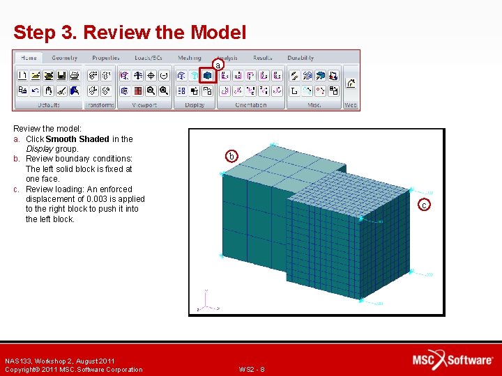 Step 3. Review the Model a Review the model: a. Click Smooth Shaded in