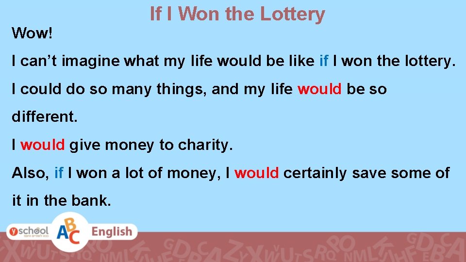 Wow! If I Won the Lottery I can’t imagine what my life would be
