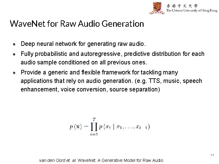 Wave. Net for Raw Audio Generation ● Deep neural network for generating raw audio.