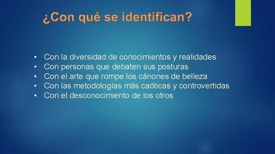  • • • Con la diversidad de conocimientos y realidades Con personas que