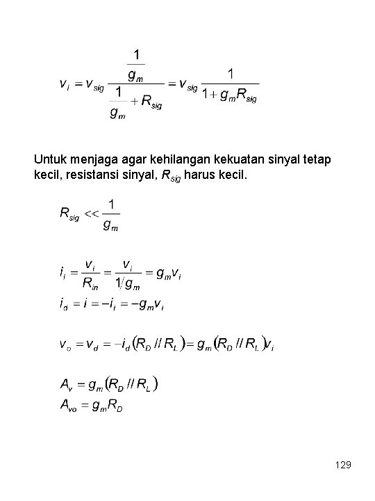 Untuk menjaga agar kehilangan kekuatan sinyal tetap kecil, resistansi sinyal, Rsig harus kecil. 129