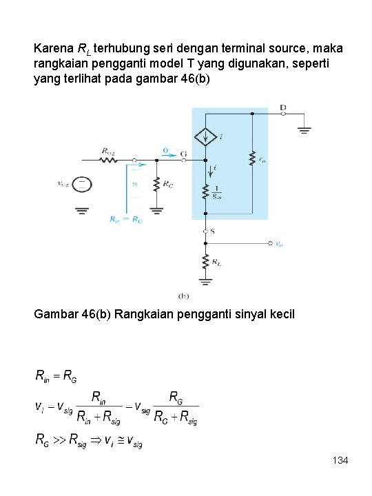 Karena RL terhubung seri dengan terminal source, maka rangkaian pengganti model T yang digunakan,