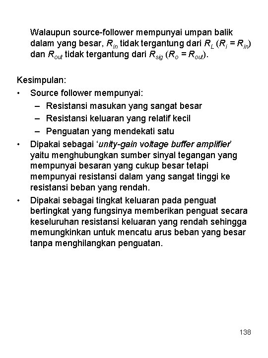 Walaupun source-follower mempunyai umpan balik dalam yang besar, Rin tidak tergantung dari RL (Ri