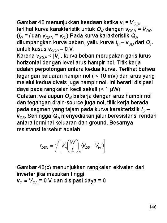 Gambar 48 menunjukkan keadaan ketika vi = VDD, terlihat kurva karakteristik untuk QN dengan