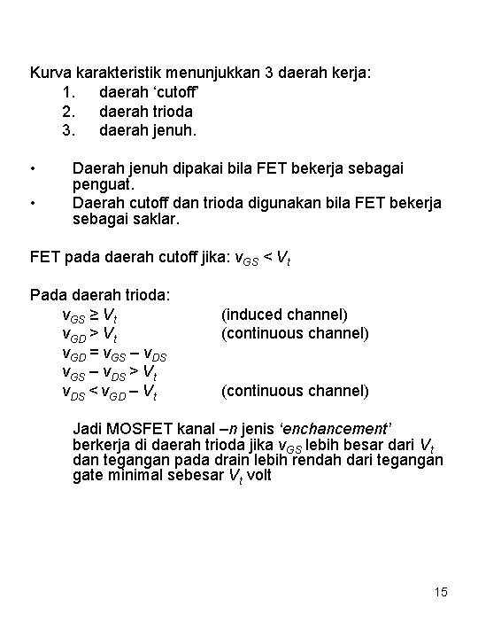 Kurva karakteristik menunjukkan 3 daerah kerja: 1. daerah ‘cutoff’ 2. daerah trioda 3. daerah