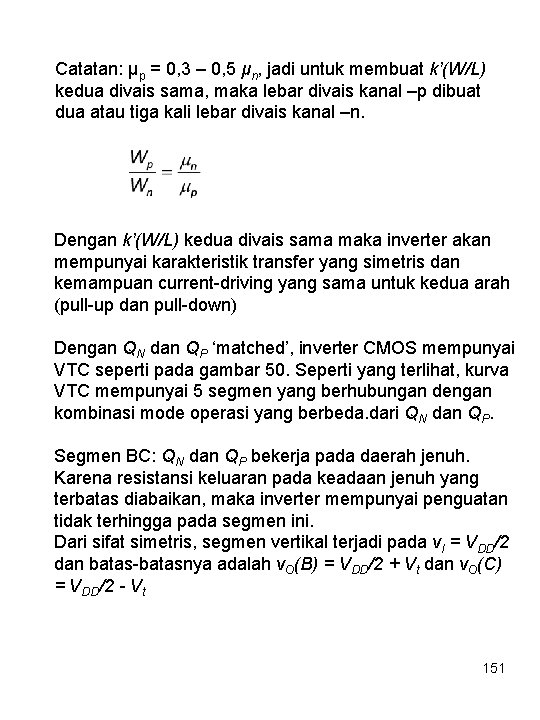 Catatan: μp = 0, 3 – 0, 5 μn, jadi untuk membuat k’(W/L) kedua