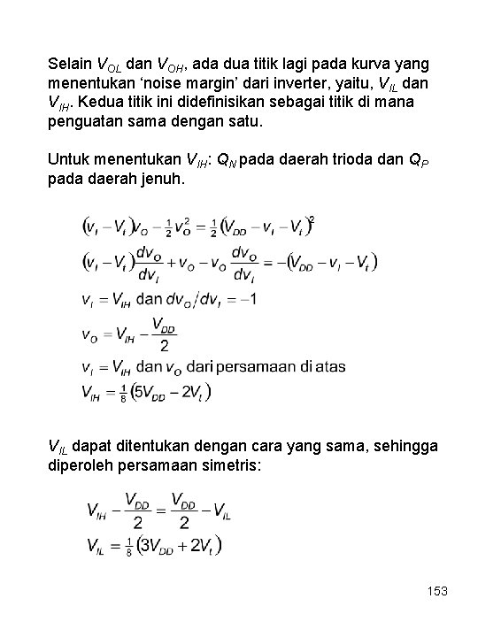 Selain VOL dan VOH, ada dua titik lagi pada kurva yang menentukan ‘noise margin’