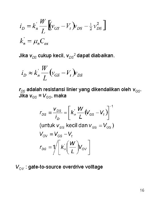 Jika v. DS cukup kecil, v. DS 2 dapat diabaikan. r. DS adalah resistansi