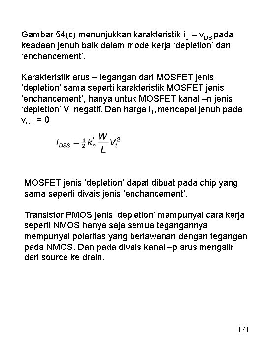 Gambar 54(c) menunjukkan karakteristik i. D – v. DS pada keadaan jenuh baik dalam