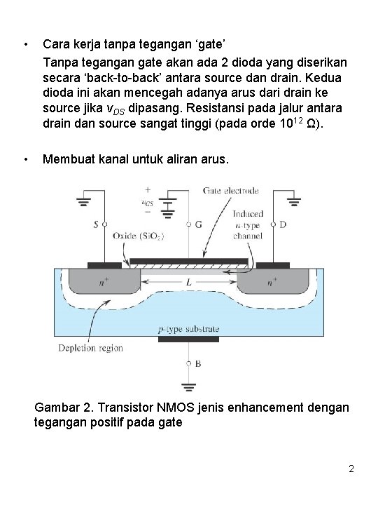  • Cara kerja tanpa tegangan ‘gate’ Tanpa tegangan gate akan ada 2 dioda