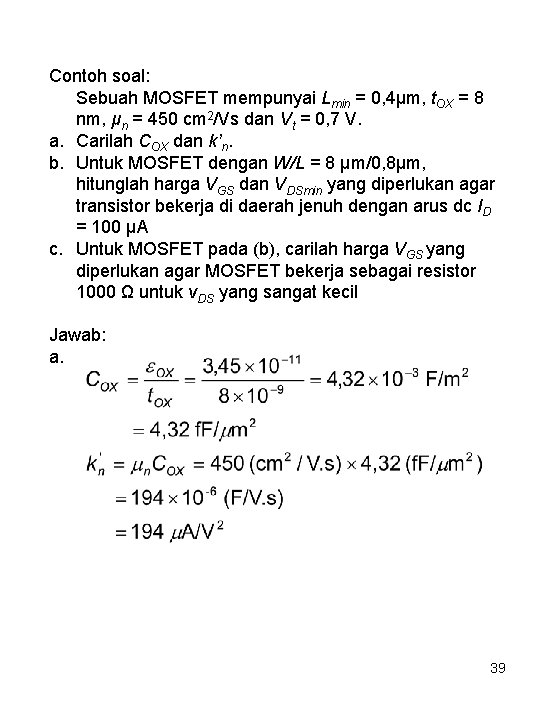 Contoh soal: Sebuah MOSFET mempunyai Lmin = 0, 4μm, t. OX = 8 nm,