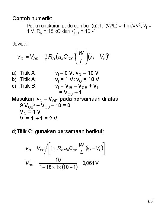 Contoh numerik: Pada rangkaian pada gambar (a), kn’(W/L) = 1 m. A/V 2, Vt