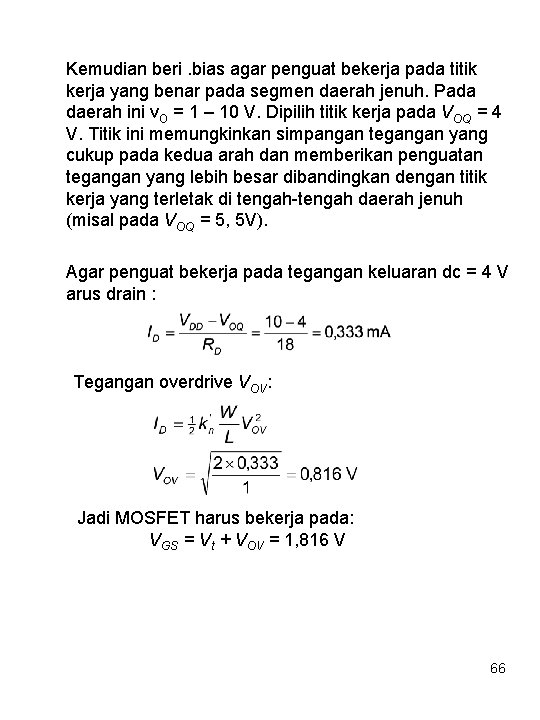 Kemudian beri. bias agar penguat bekerja pada titik kerja yang benar pada segmen daerah