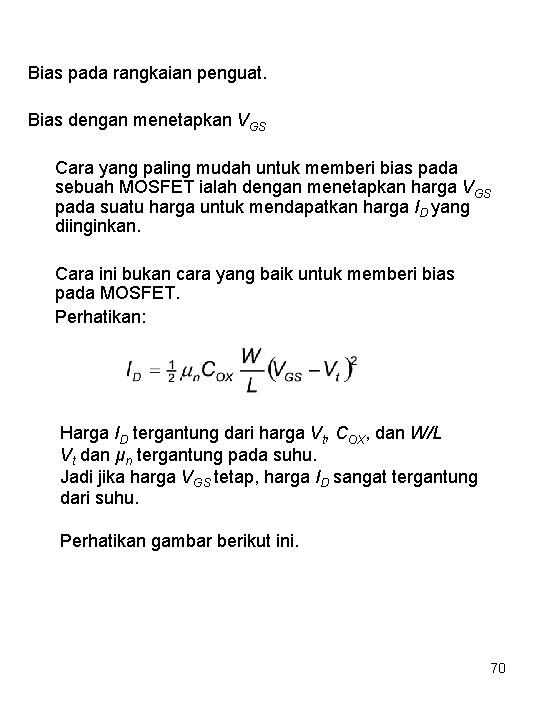 Bias pada rangkaian penguat. Bias dengan menetapkan VGS Cara yang paling mudah untuk memberi