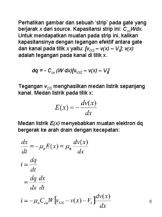 Perhatikan gambar dan sebuah ‘strip’ pada gate yang berjarak x dari source. Kapasitansi strip