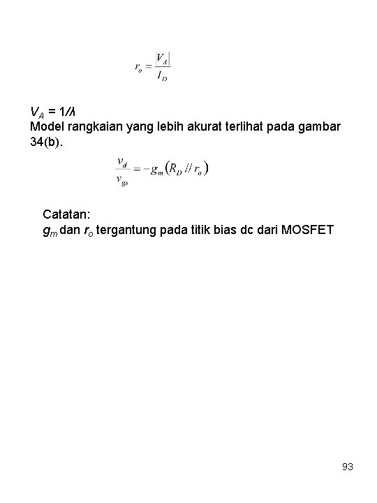 VA = 1/λ Model rangkaian yang lebih akurat terlihat pada gambar 34(b). Catatan: gm