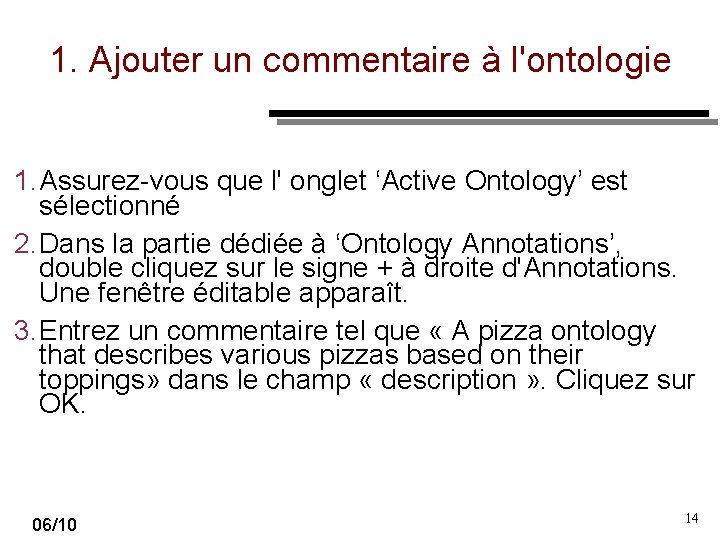 1. Ajouter un commentaire à l'ontologie 1. Assurez vous que l' onglet ‘Active Ontology’