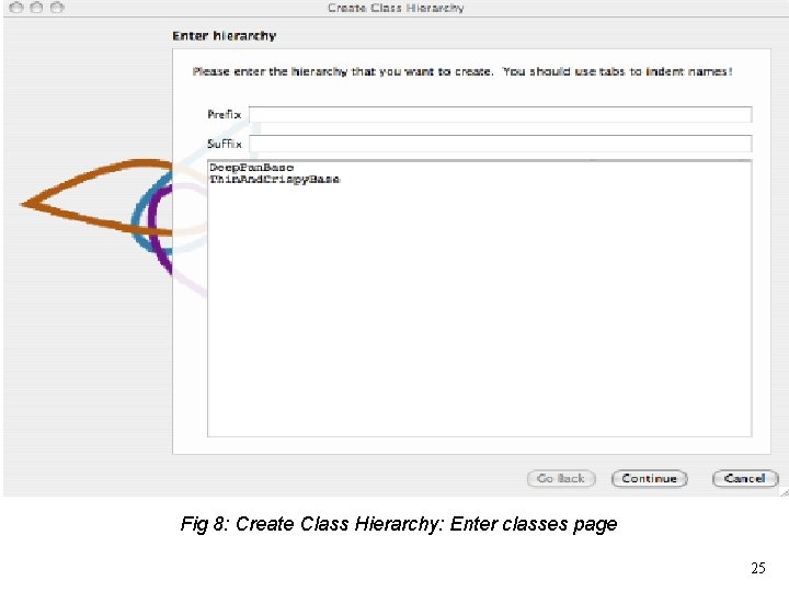 Fig 8: Create Class Hierarchy: Enter classes page 25 