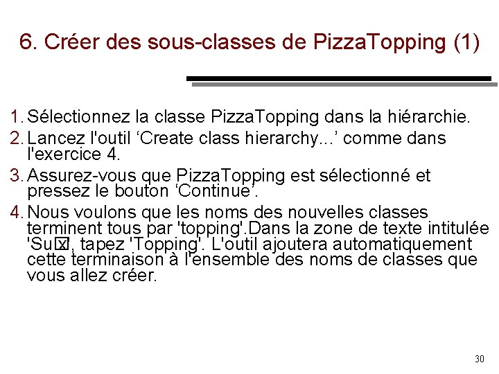 6. Créer des sous classes de Pizza. Topping (1) 1. Sélectionnez la classe Pizza.