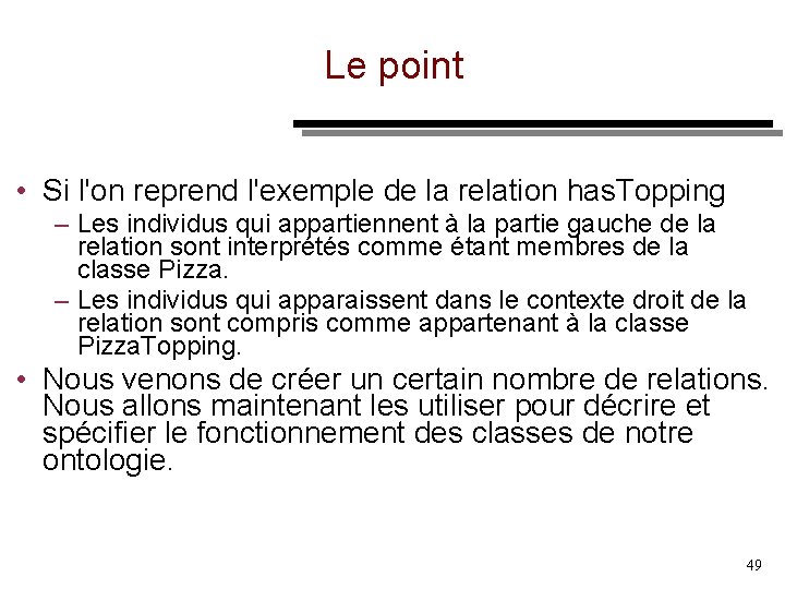 Le point • Si l'on reprend l'exemple de la relation has. Topping – Les