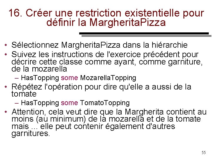 16. Créer une restriction existentielle pour définir la Margherita. Pizza • Sélectionnez Margherita. Pizza